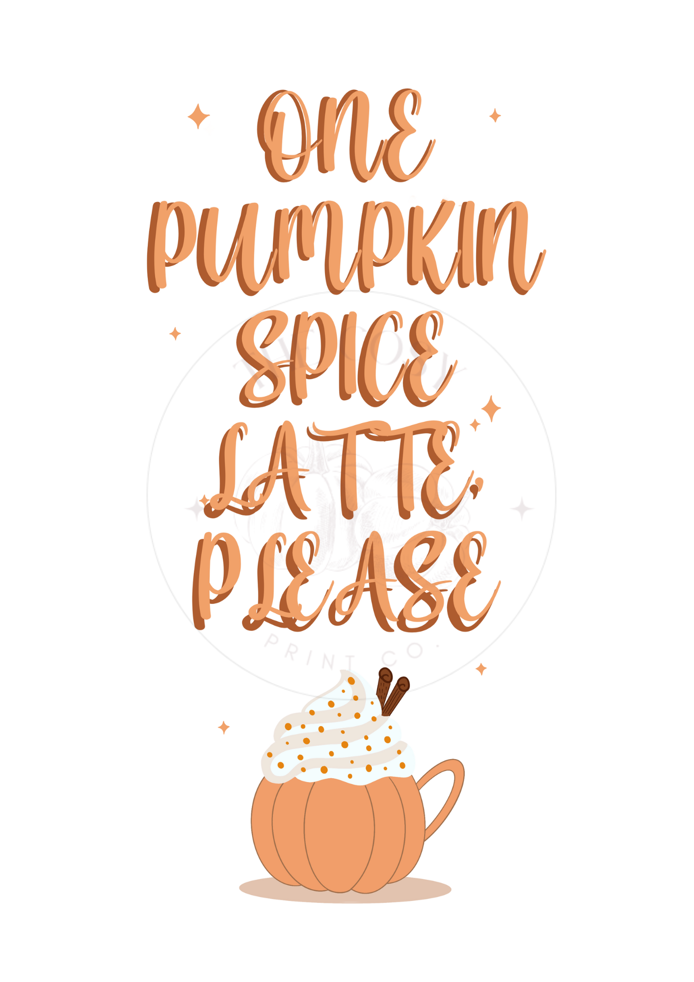 One Pumpkin Spice Latte Please Print
