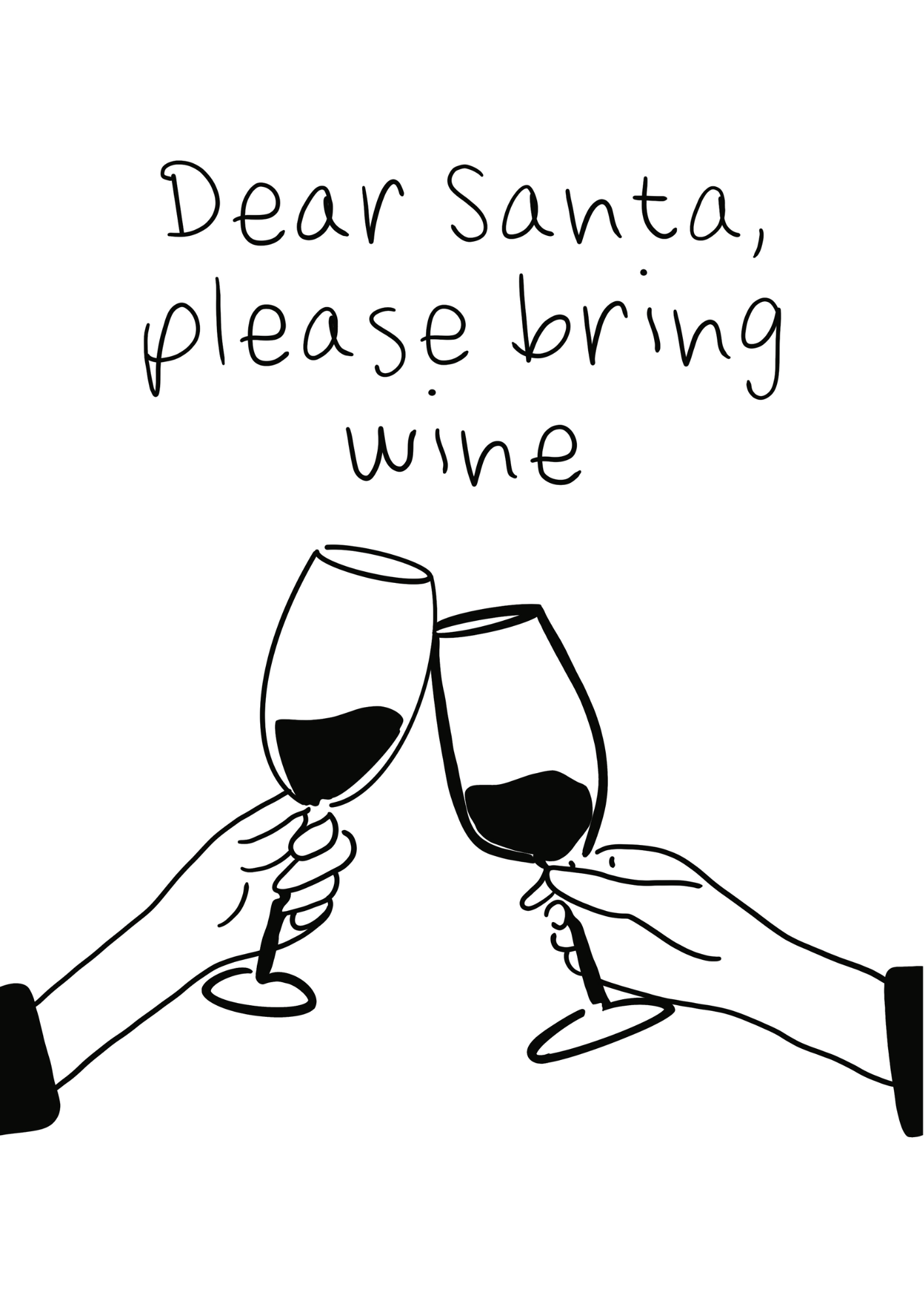 Hand-drawn Christmas print with wine glasses and text reading “Dear Santa, Please Bring Wine.