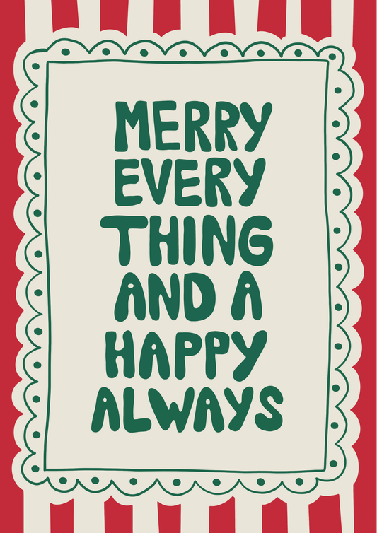 Hand-drawn Merry Everything and a Happy Always print with traditional festive stripes on ColourLok paper.