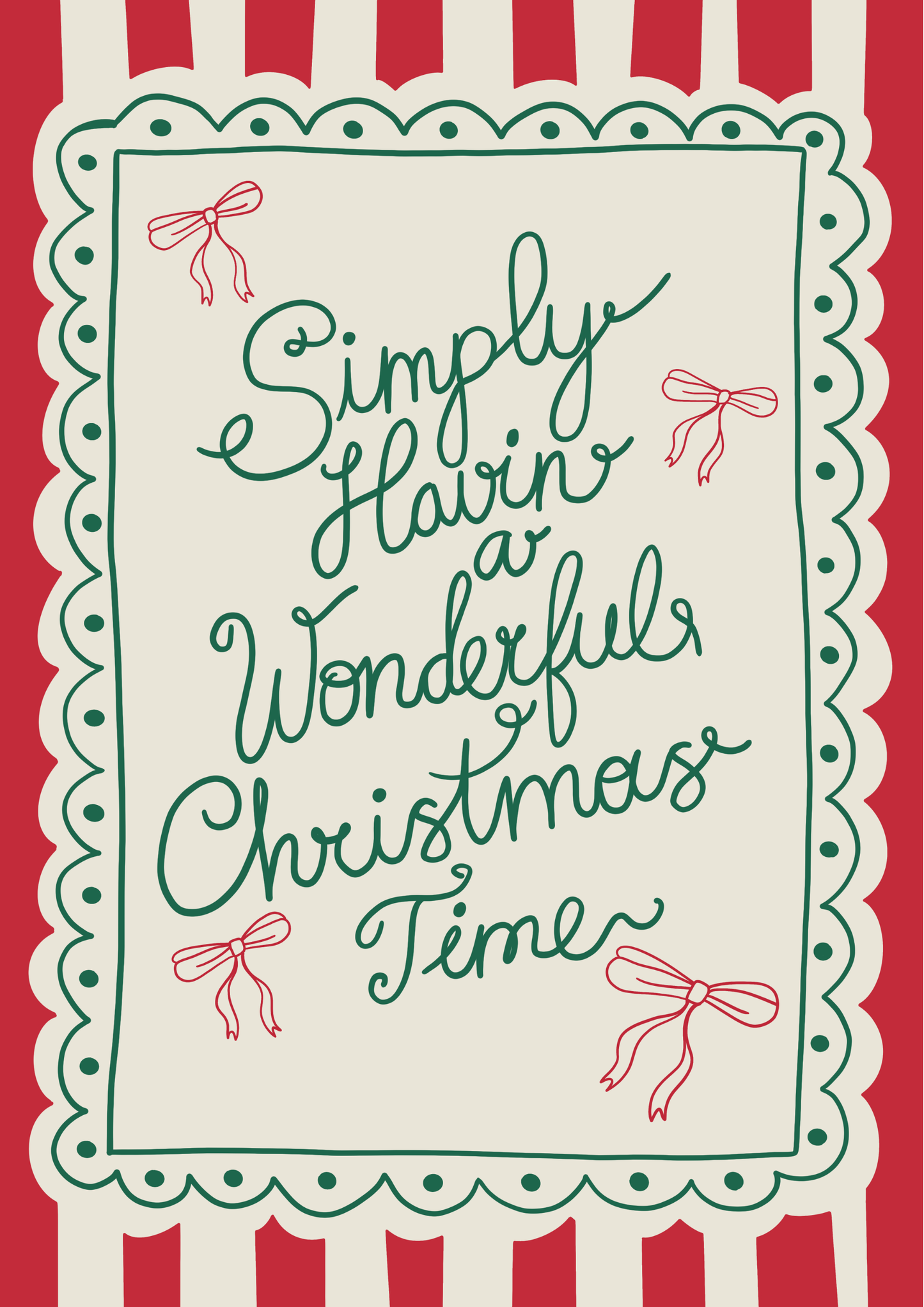 Hand-drawn Simply Having a Wonderful Christmas Time print with traditional festive stripes on ColourLok paper.