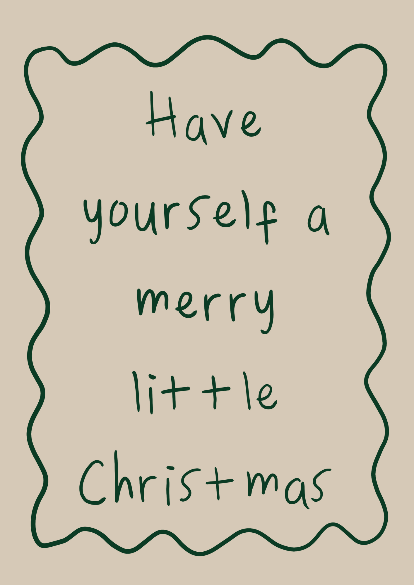 Hand-written Christmas print reading “Have Yourself a Merry Little Christmas,” available in multiple colour options.