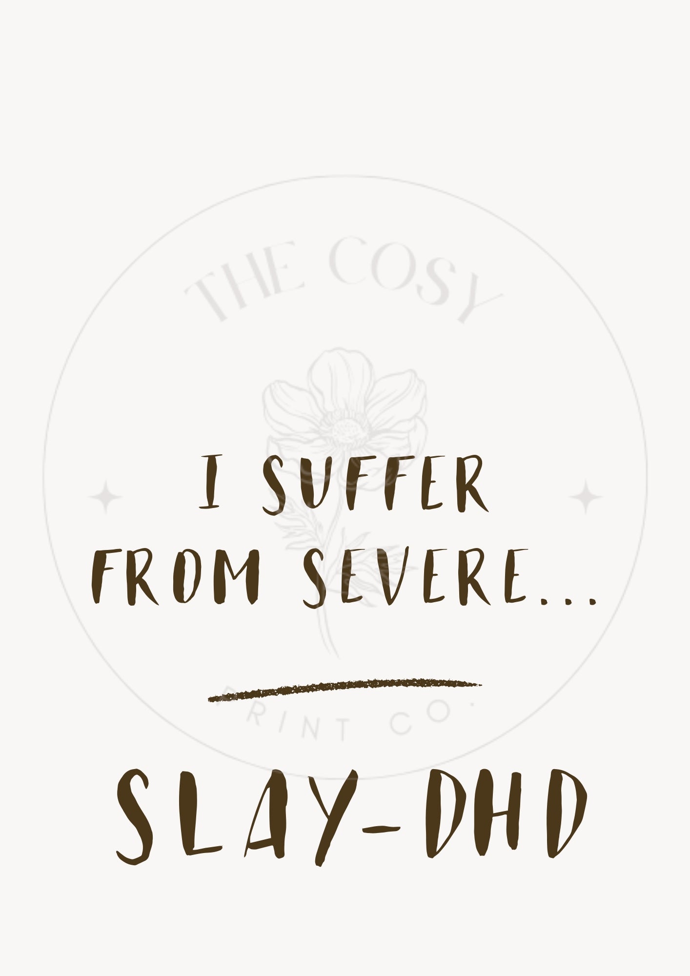 i-suffer-from-slay-dhd-print