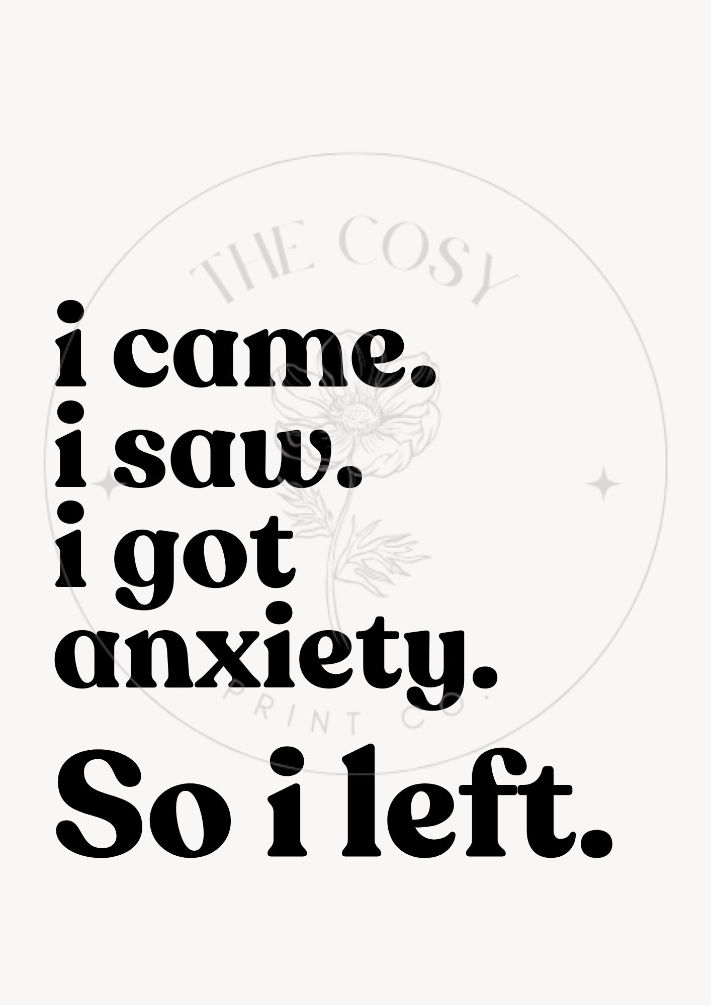 i-came-i-saw-anxiety-print