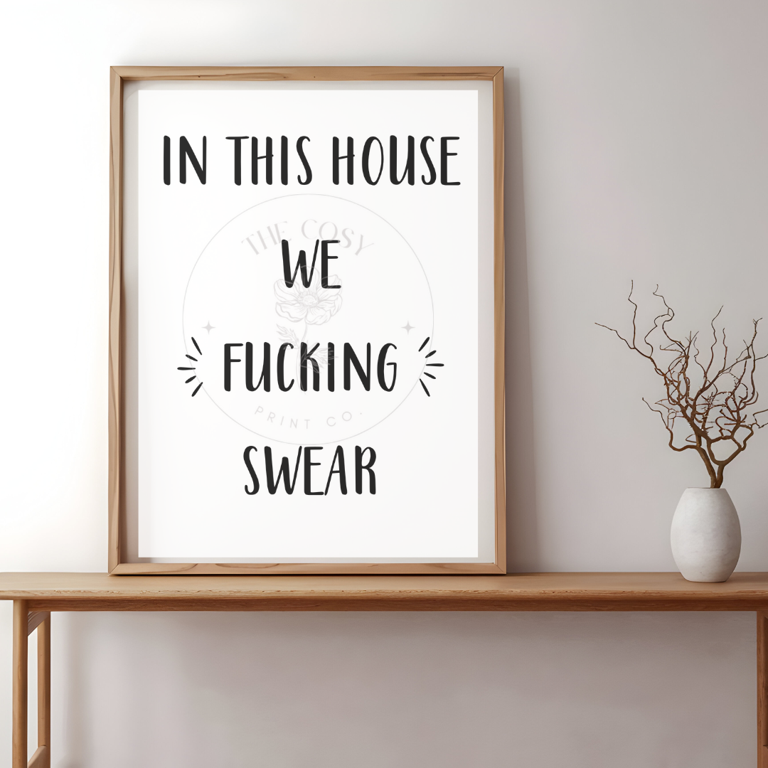 in-this-house-we-fucking-swear-b-w-print