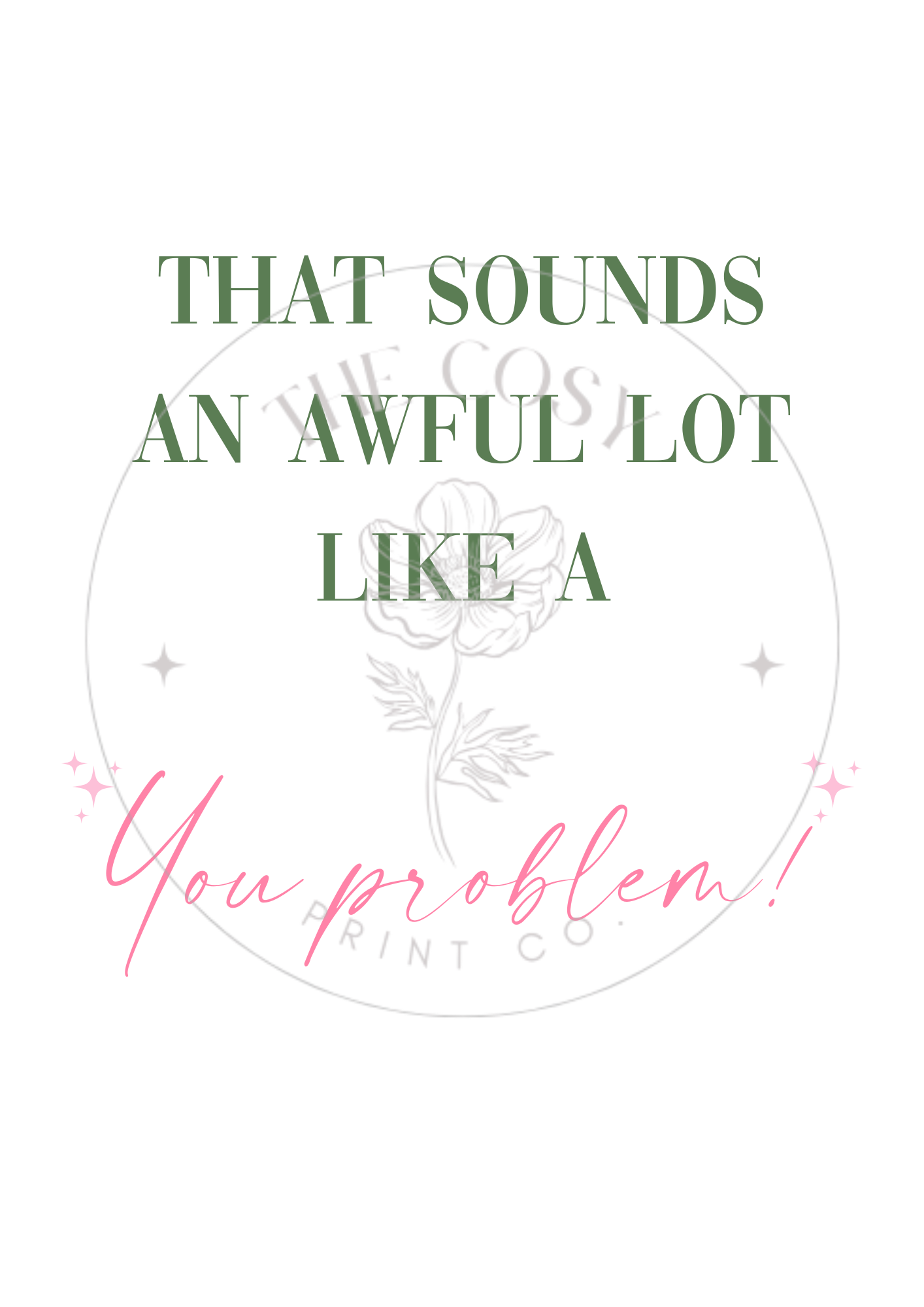 that-sounds-like-a-you-problem-print