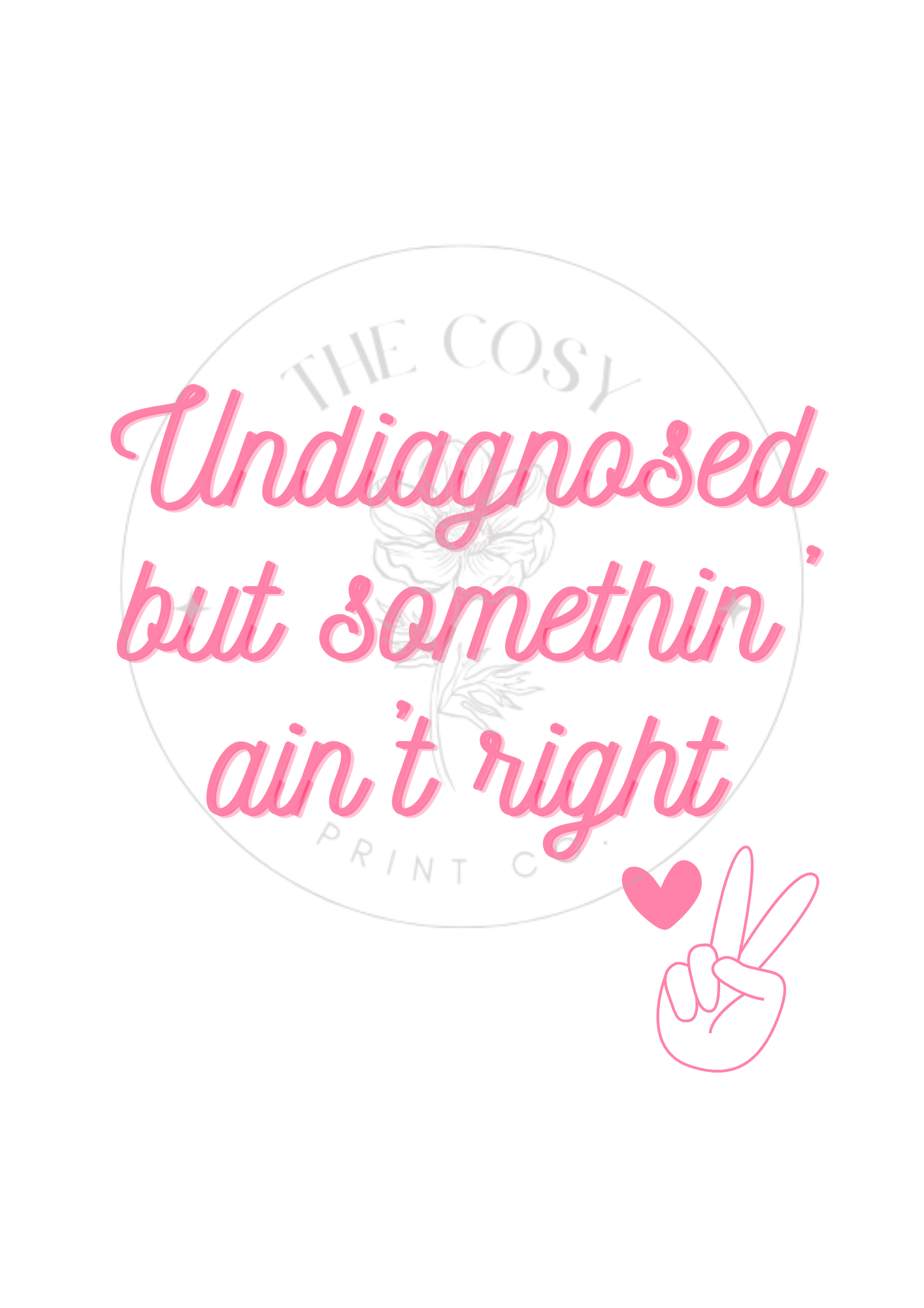 undiagnosed-but-something-aint-right-print