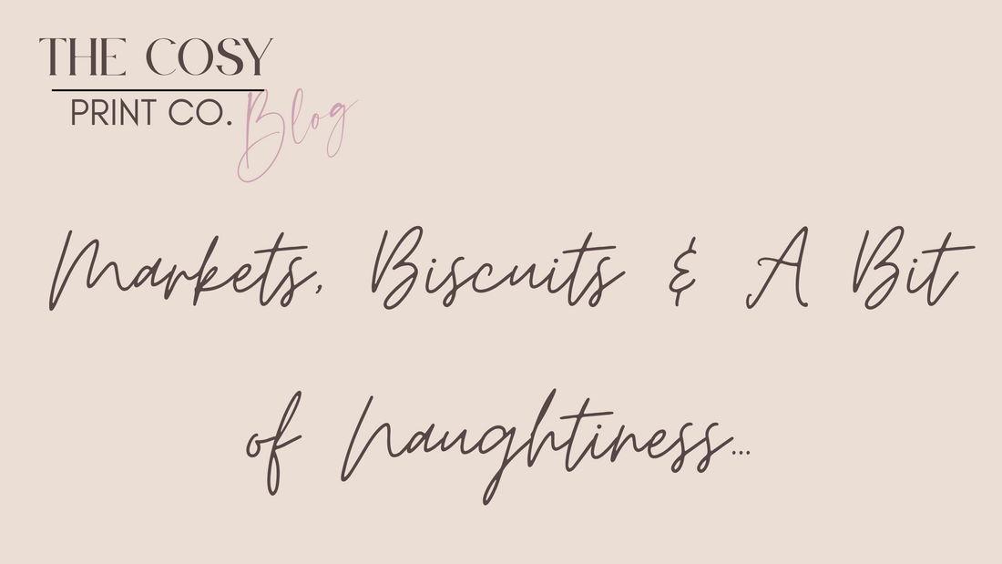 Markets, Biscuits & A Bit of Naughtiness…
