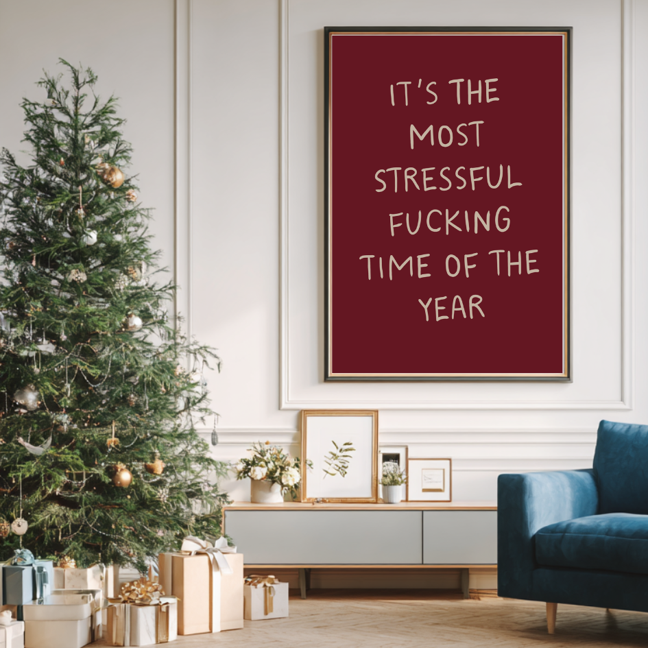 Adult humour Christmas print reading “The Most Stressful F-ing Time of the Year” in deep red hand-lettering.