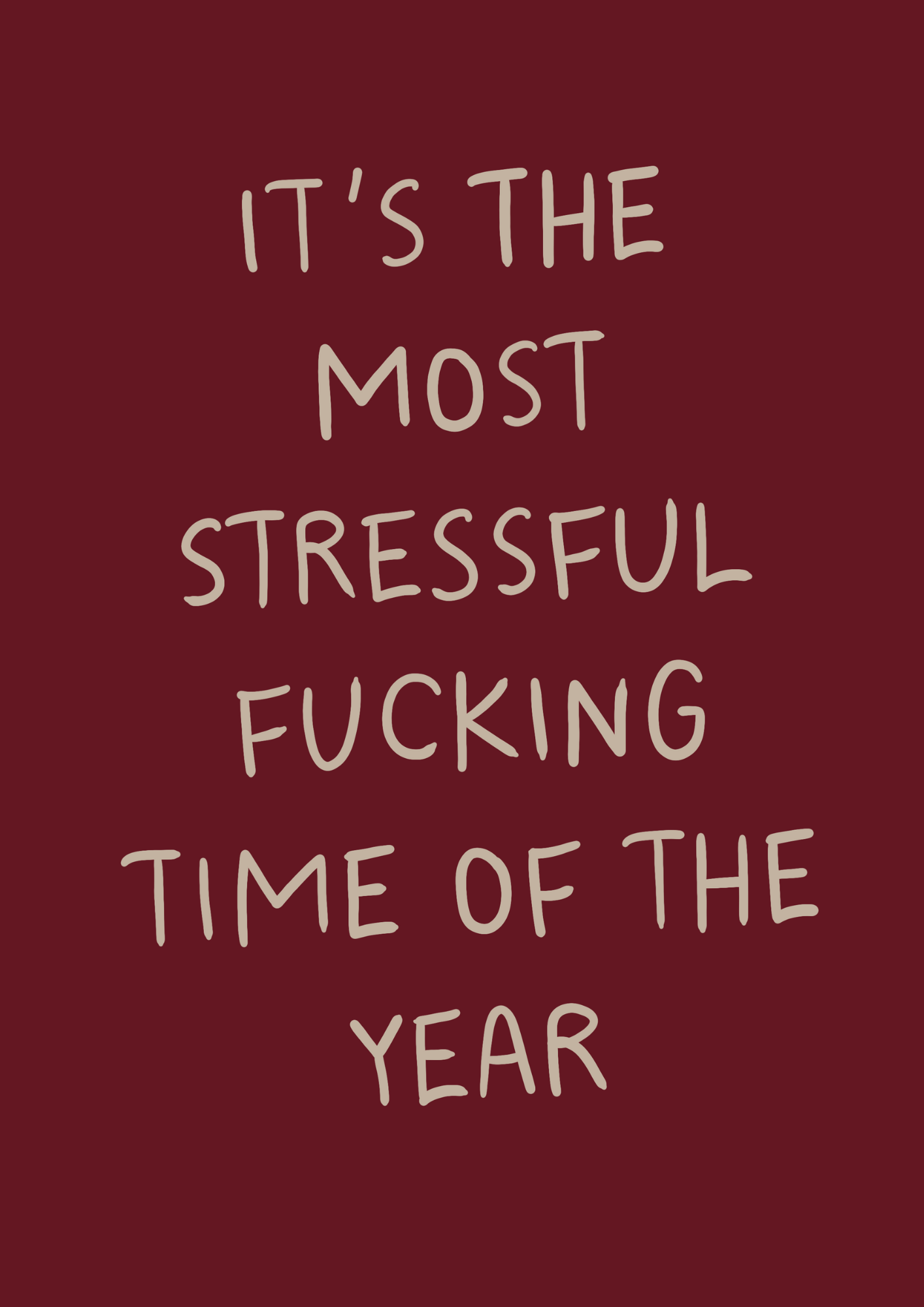 Adult humour Christmas print reading “The Most Stressful F-ing Time of the Year” in deep red hand-lettering.