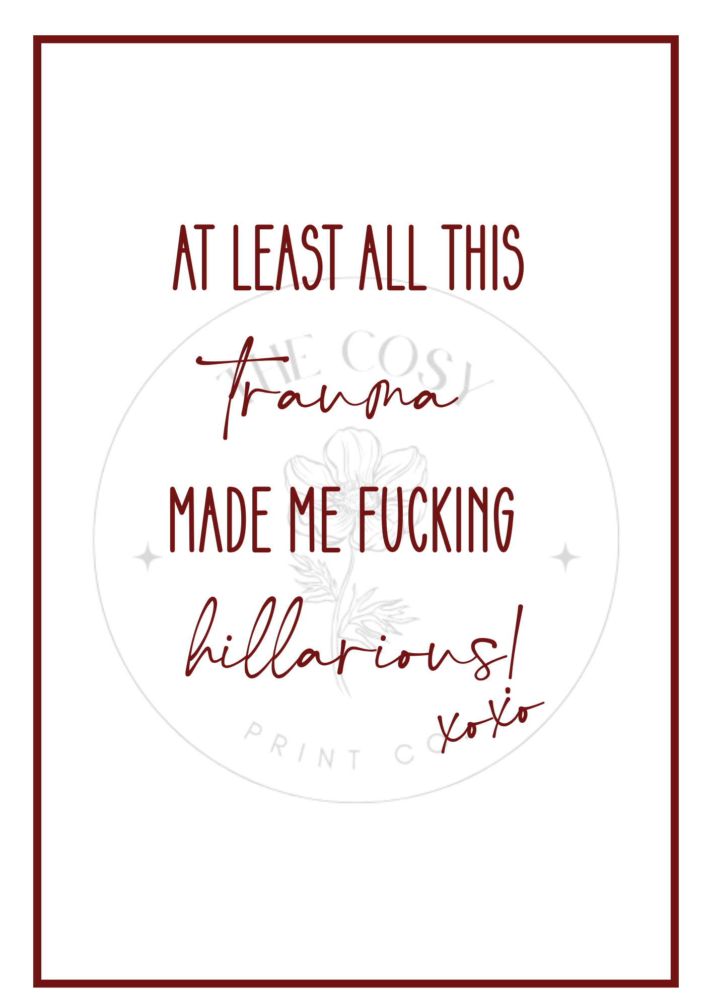 at-least-all-this-drama-made-me-fucking-hilarious-print