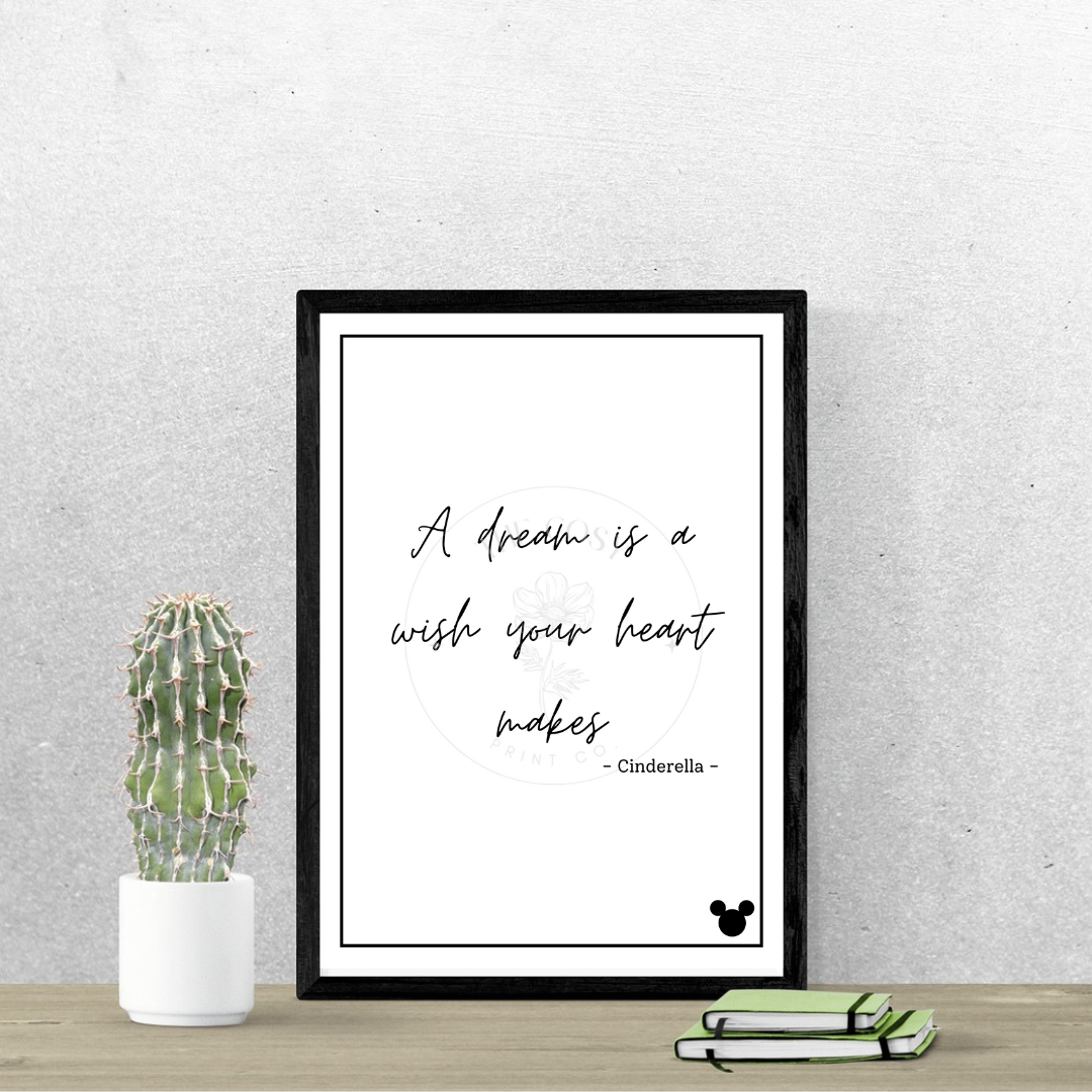 Black and white Cinderella quote print reading A Dream Is a Wish Your Heart Makes