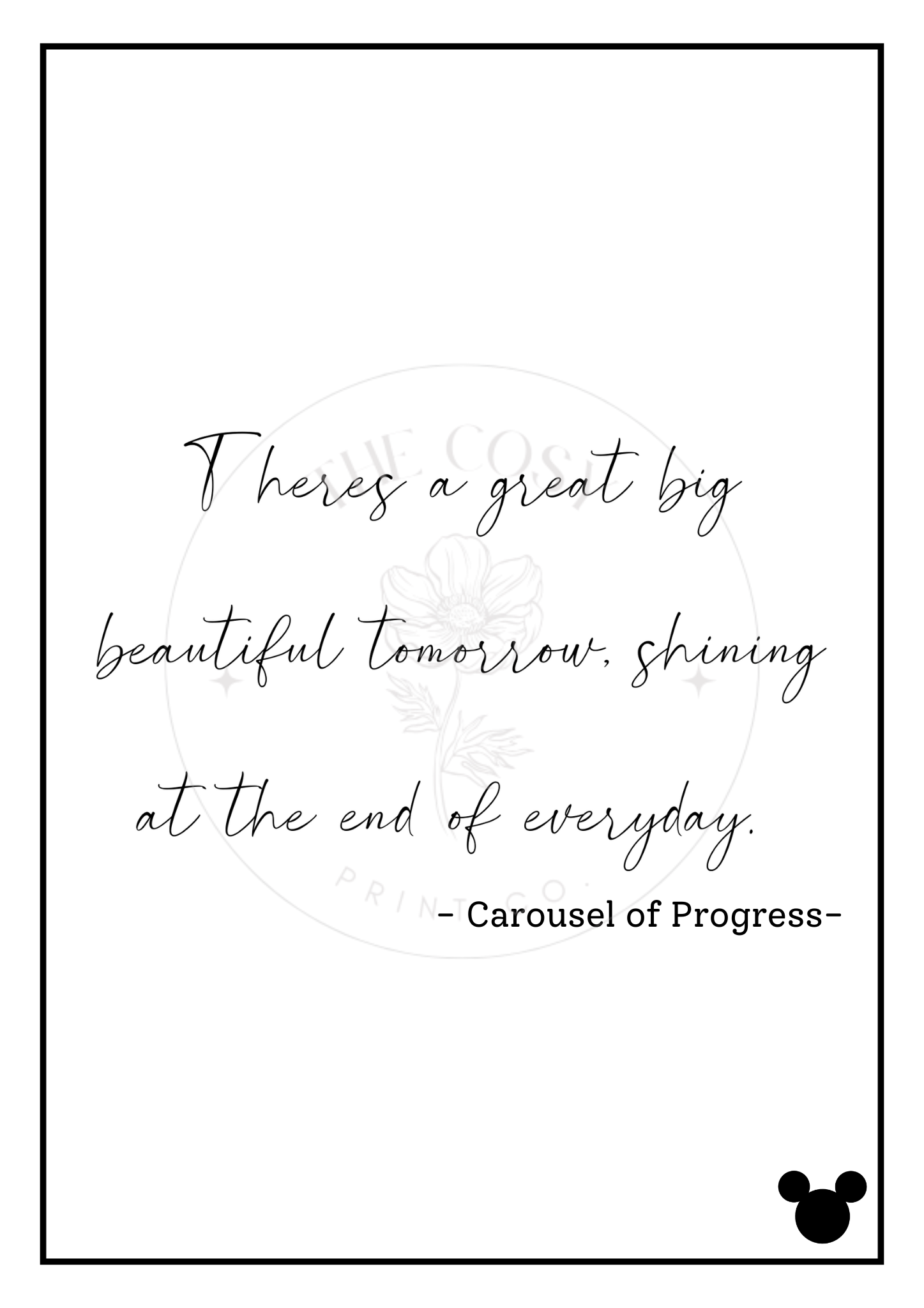 Black and white Disney quote print from Carousel of Progress