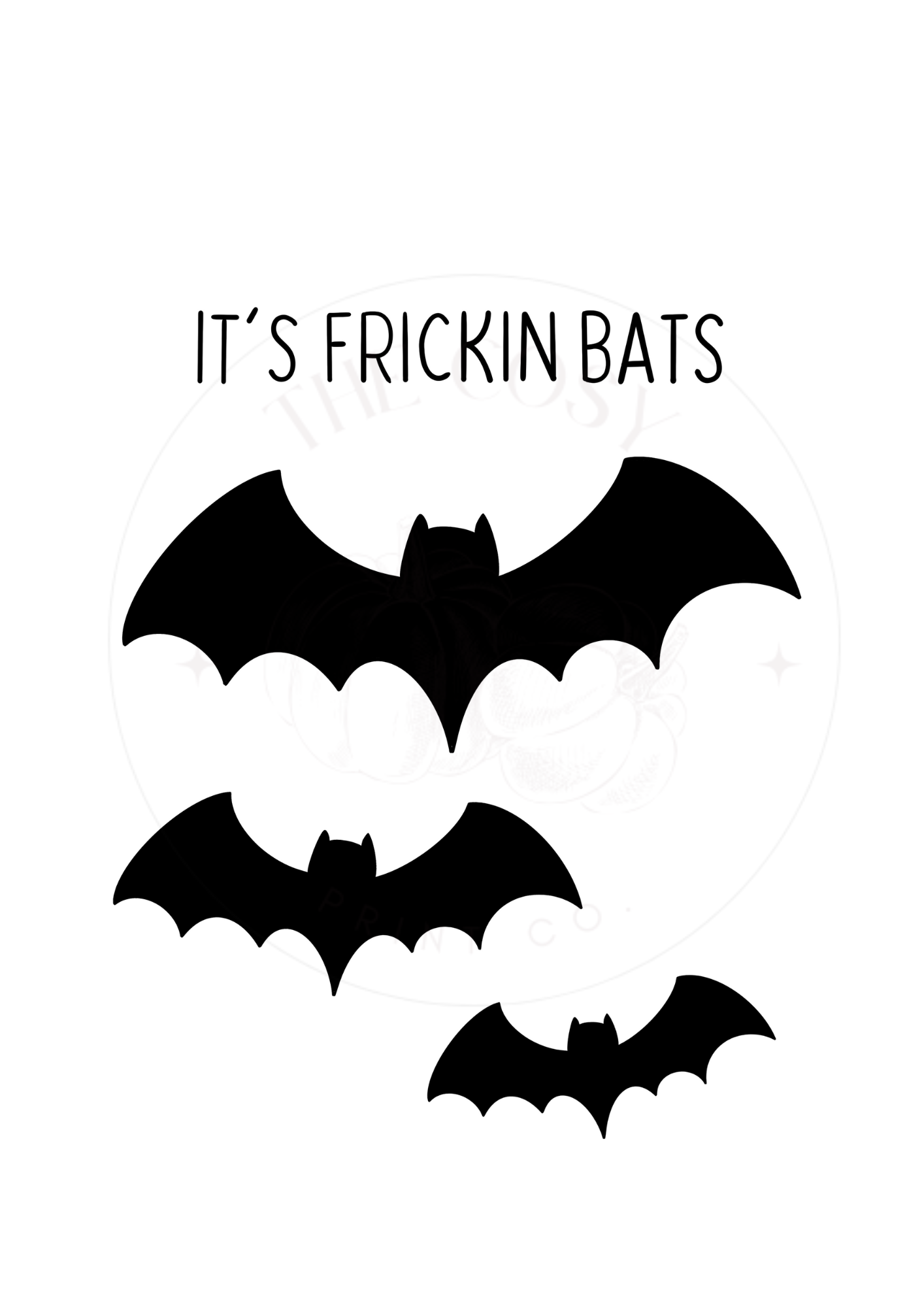 Black and white minimalist print featuring the Halloween quote “It’s Fricken Bats” – hand-drawn wall art by The Cosy Print Company printed on 200gsm Colour-Lock™ paper, available in A4 and A3 sizes.