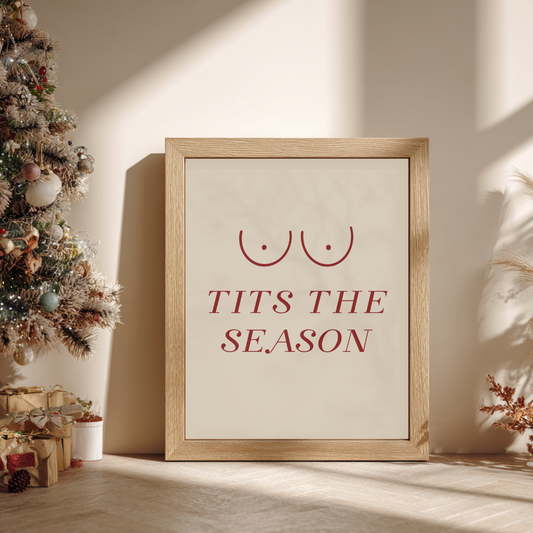 Cheeky adult Christmas print reading “Tits the Season” in festive hand-written text.