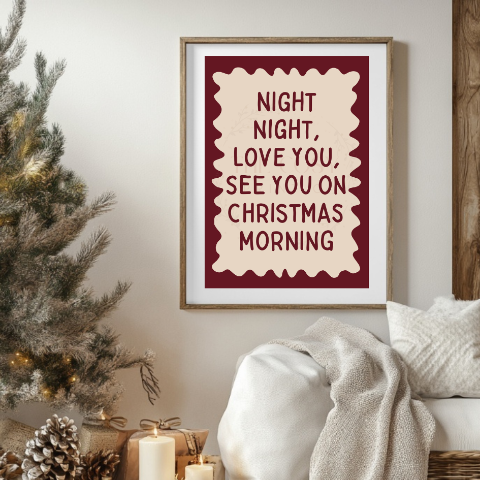 Festive print reading “Night Night Love You, See You Christmas Morning” in hand-written text, available in green or neutral tones.