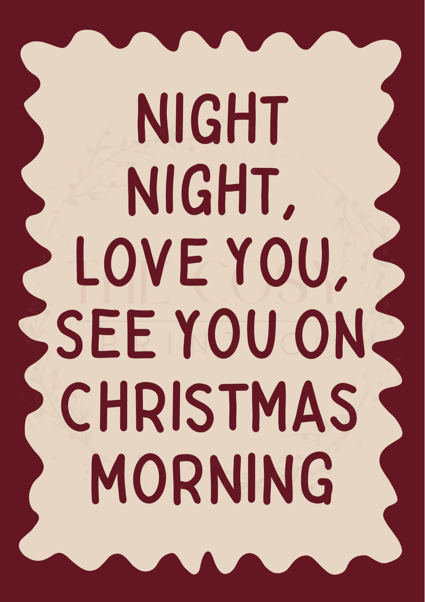 Festive print reading “Night Night Love You, See You Christmas Morning” in hand-written text, available in green or neutral tones.
