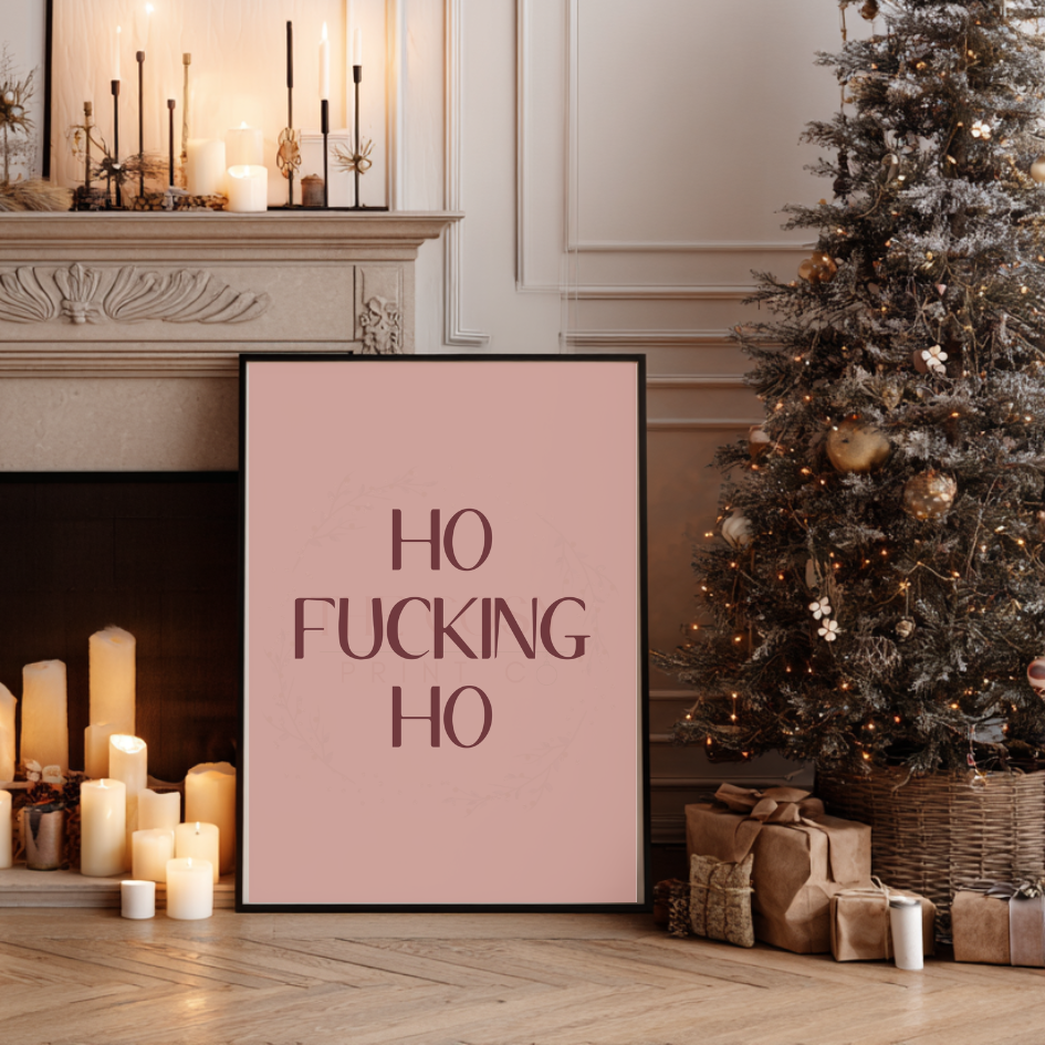 Funny adult Christmas print reading “Ho F-ing Ho” in soft red tones.