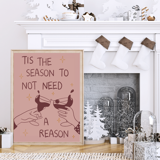 Hand-drawn Christmas print with cocktail glasses and text reading “’Tis the Season Not to Need a Reason.”