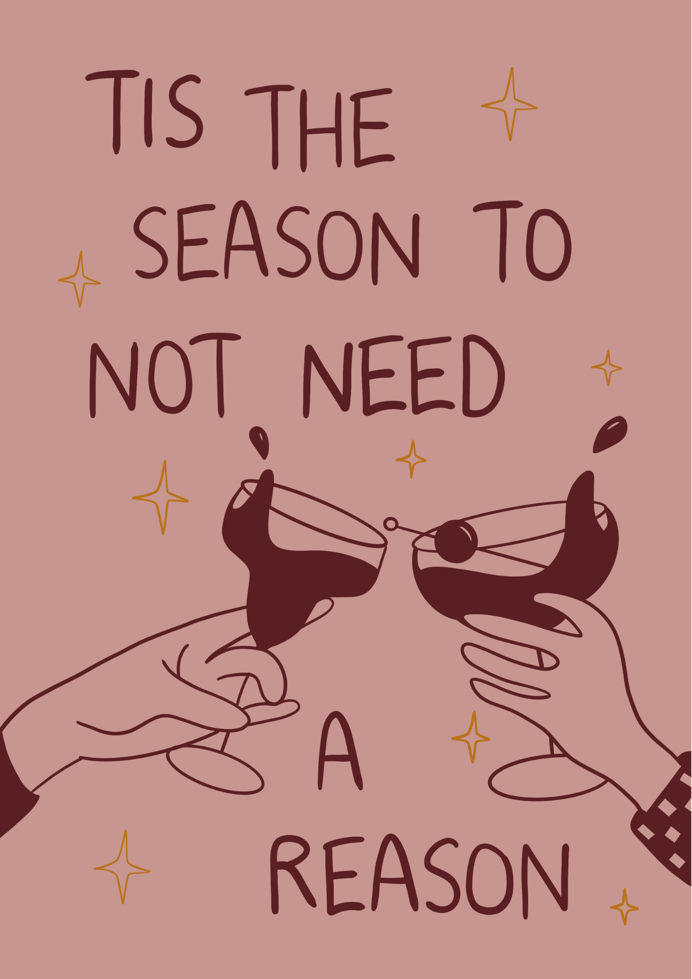 Hand-drawn Christmas print with cocktail glasses and text reading “’Tis the Season Not to Need a Reason.”