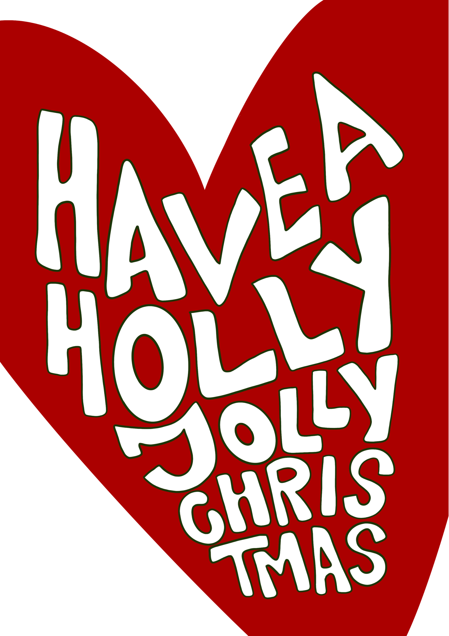 Hand-drawn Holly Jolly Christmas print in a bold love heart on white and red ColourLok paper.