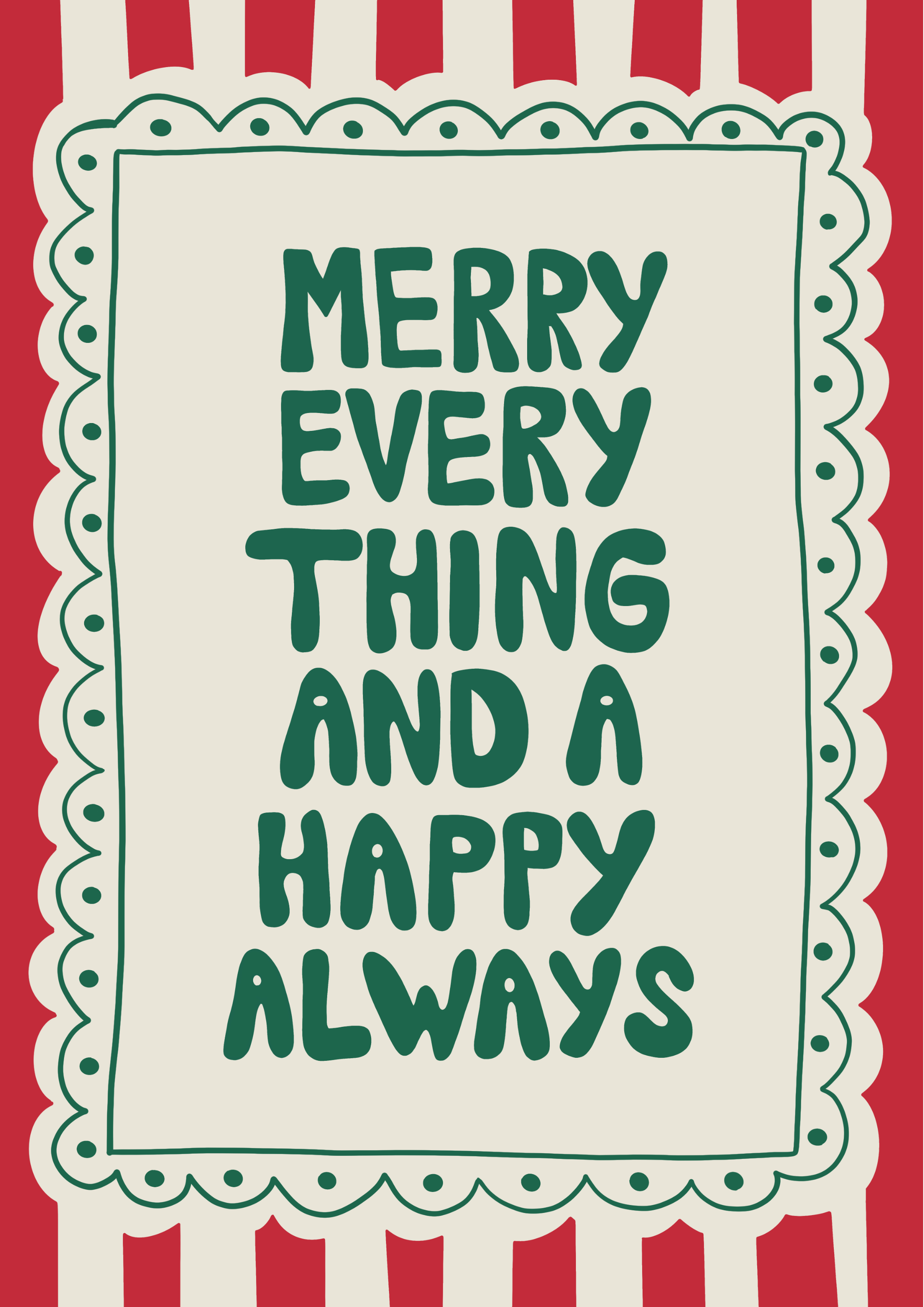Hand-drawn Merry Everything and a Happy Always print with traditional festive stripes on ColourLok paper.