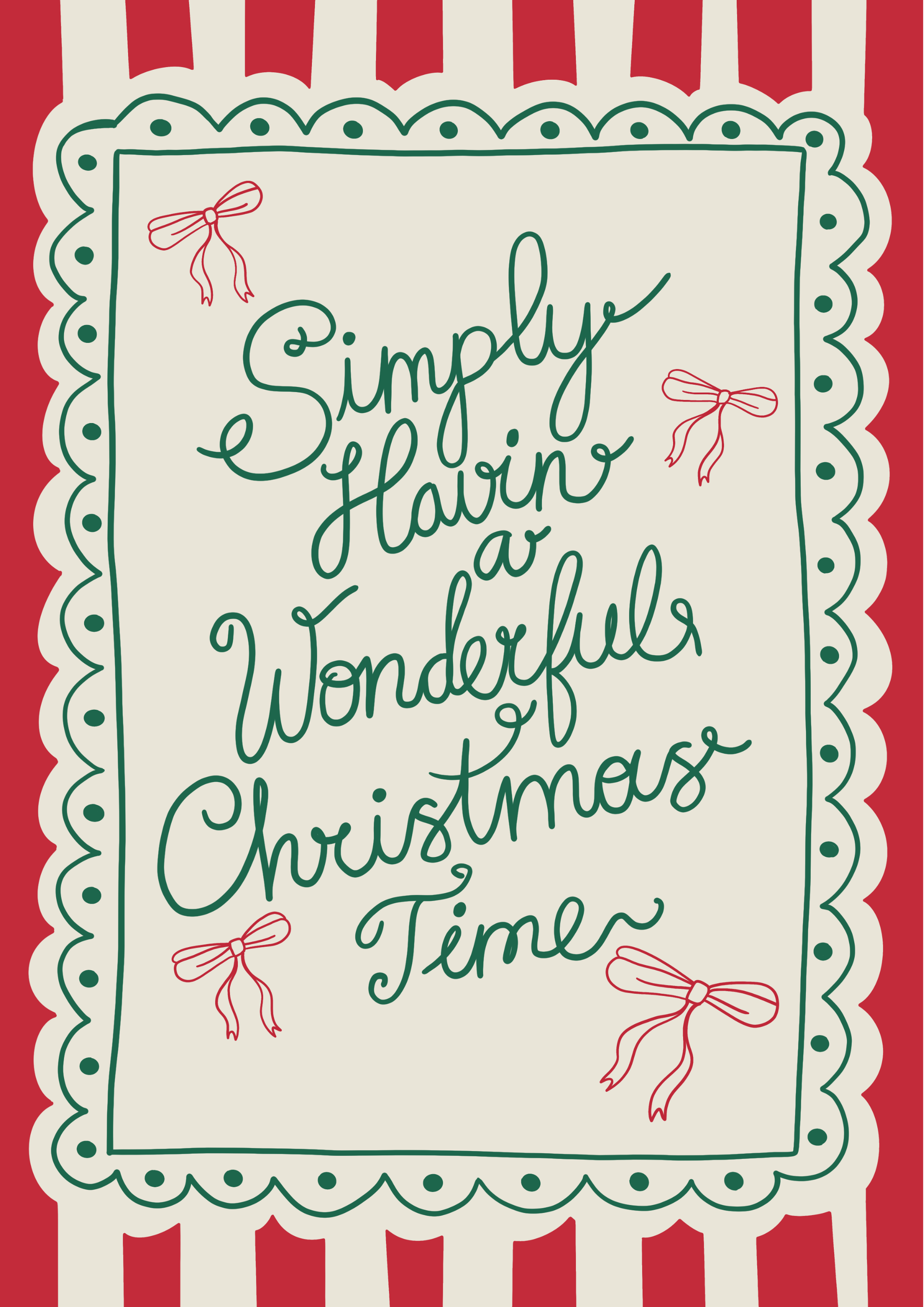 Hand-drawn Simply Having a Wonderful Christmas Time print with traditional festive stripes on ColourLok paper.