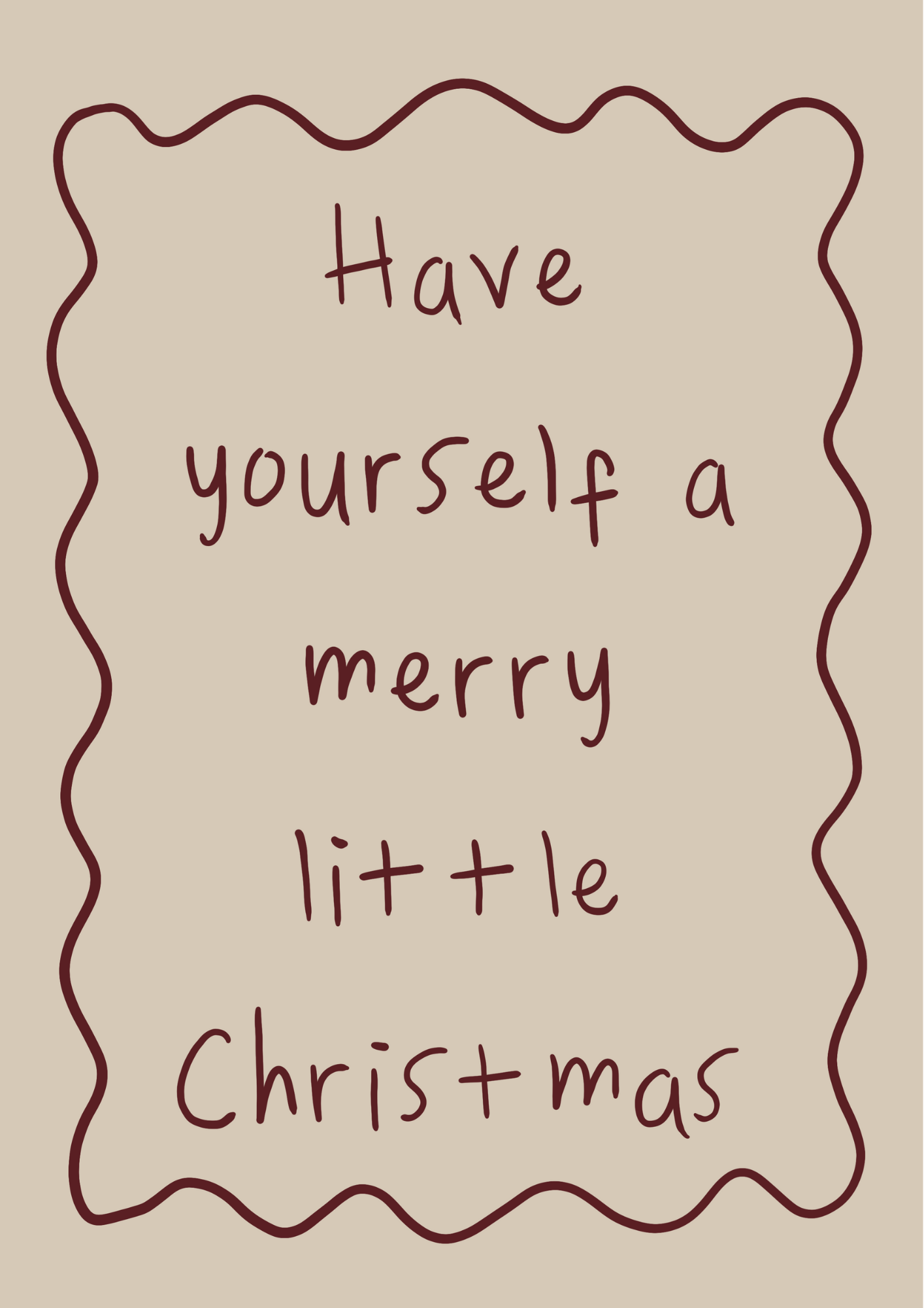 Hand-written Christmas print reading “Have Yourself a Merry Little Christmas,” available in multiple colour options.