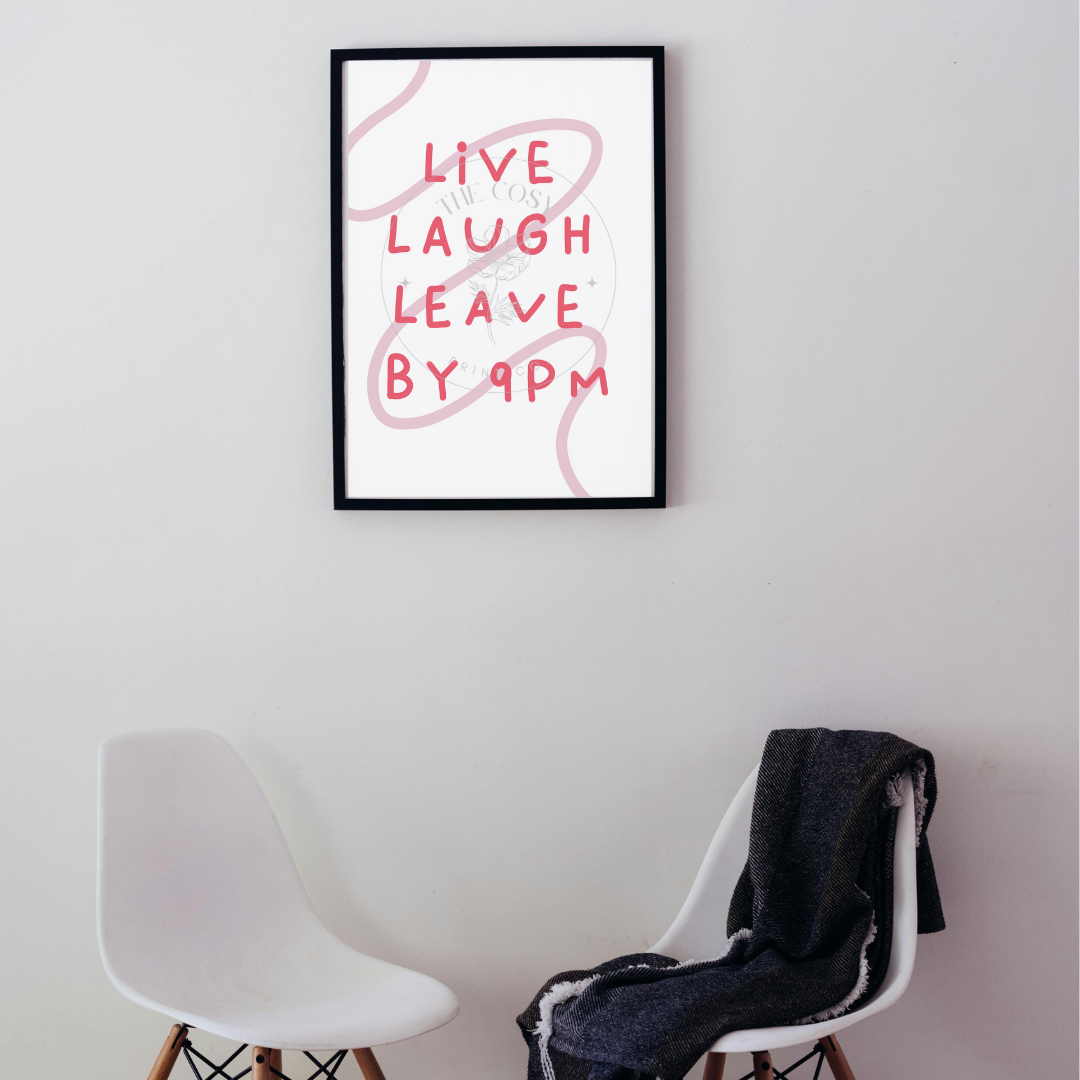 live-laugh-leave-by-9pm-print