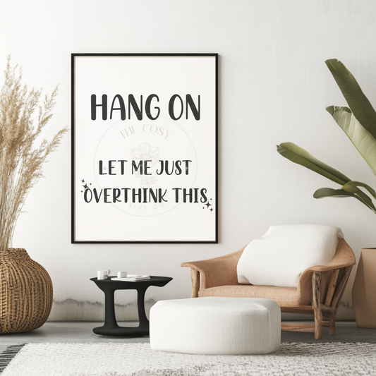 hang-on-let-me-overthink-this-print