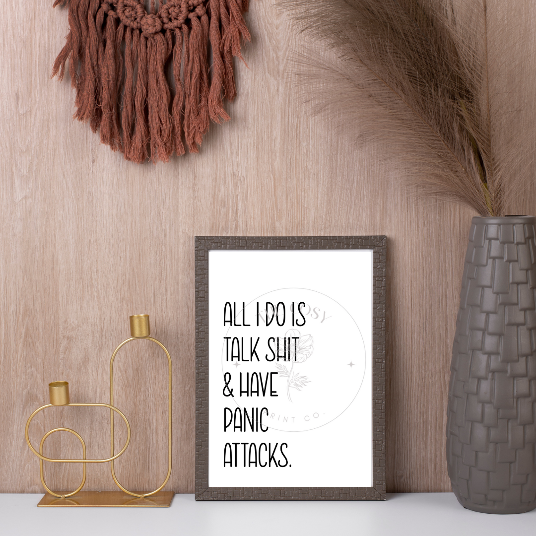 talk-shit-have-panic-attacks-print