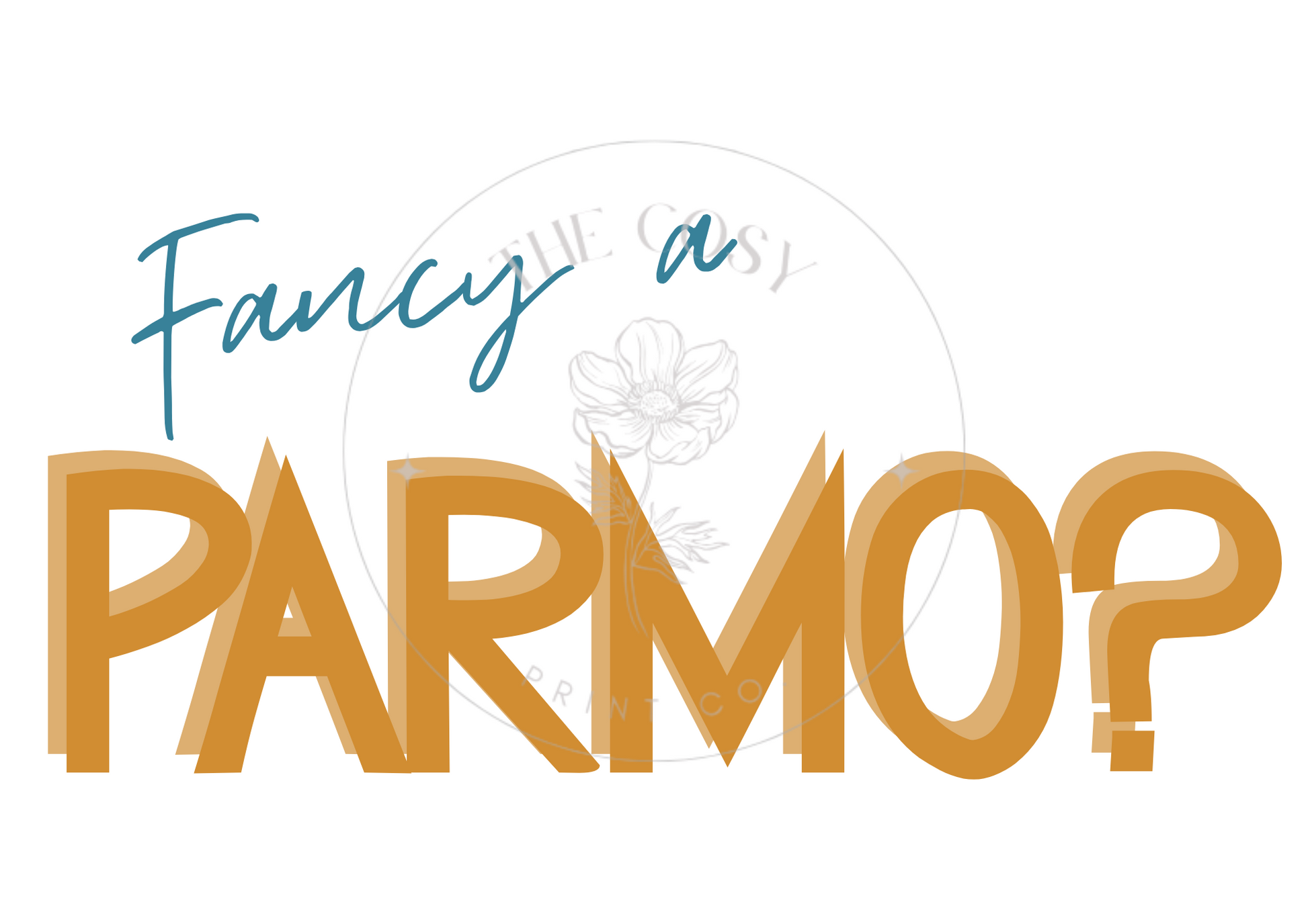 fancy-a-parmo-print